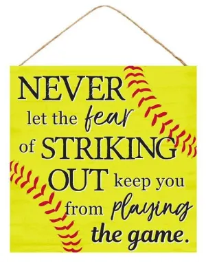 10" Never Fear Softball Sign